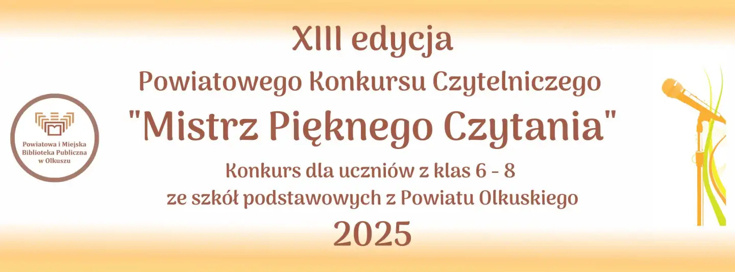 XIII EDYCJA POWIATOWEGO KONKURSU CZYTELNICZEGO ,,MISTRZ PIĘKNEGO CZYTANIA