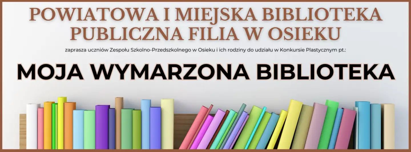 KONKURS PLASTYCZNY ,,MOJA WYMARZONA BIBLIOTEKA