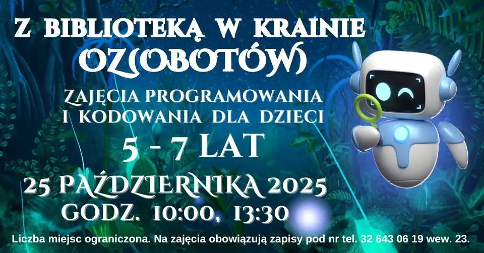 Zdjęcie przedstawia plakat zapraszający na zajęcia dla dzieci. Zawiera tekst: Z Biblioteką w krainie OZ(obotów). Zajęcia programowania i kodowania dla dzieci 5-8 lat.