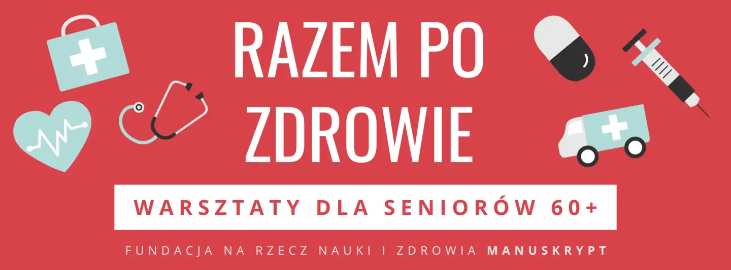 RAZEM PO ZDROWIE - WARSZTATY DLA SENIORÓW 60+