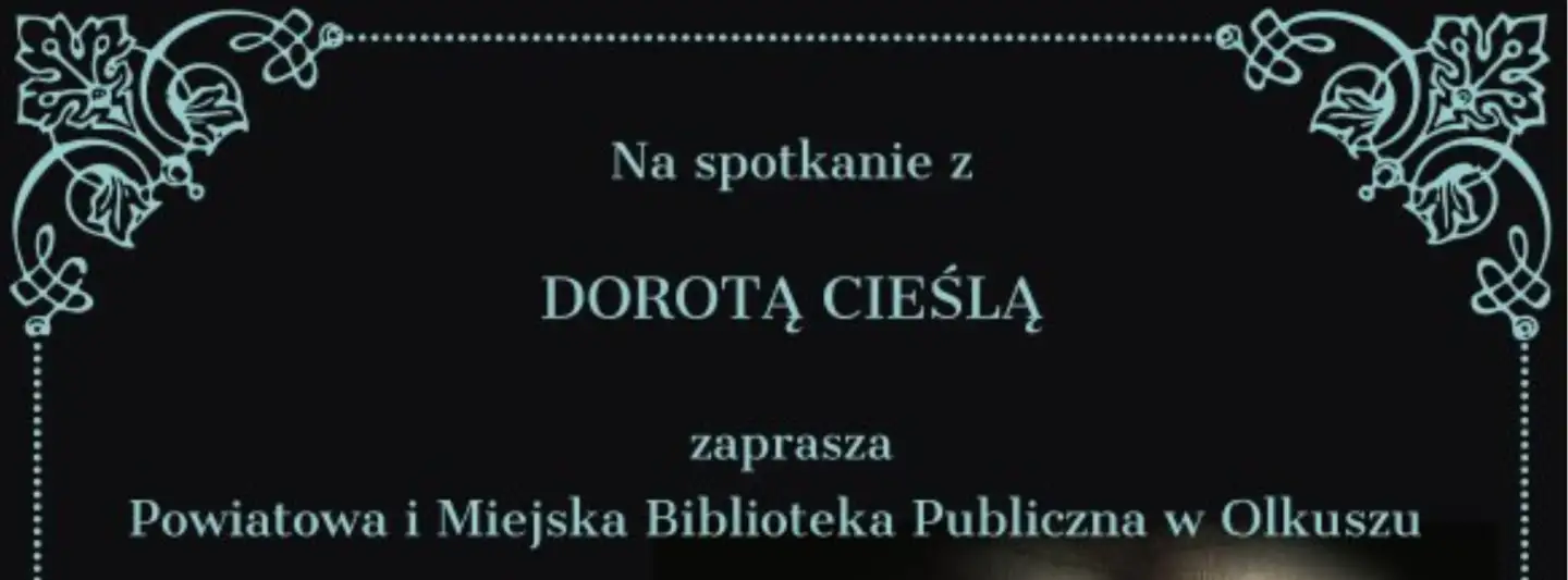 SPOTKANIE AUTORSKIE Z DOROTĄ CIEŚLĄ